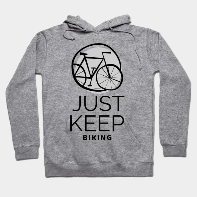 Just keep biking Hoodie by Art Cube